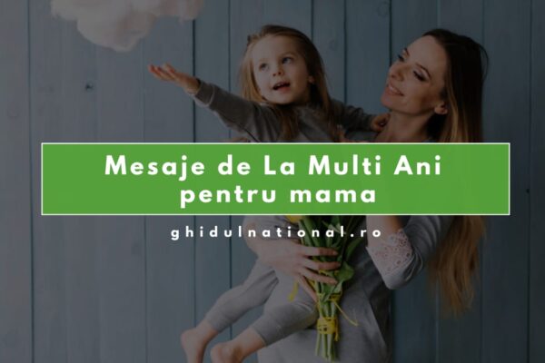 Mesaje de La Mulți Ani pentru mama